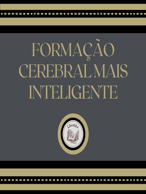 Title details for Formação Cerebral Mais Inteligente by LIBROTEKA - Wait list